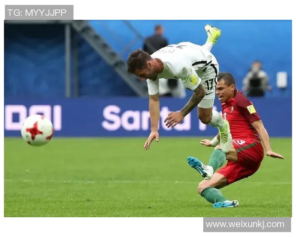 葡萄牙与新西兰精彩对决集锦回顾球迷不容错过的精彩瞬间